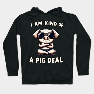 I am kind of a Pig Deal Sunglas Pig Hoodie